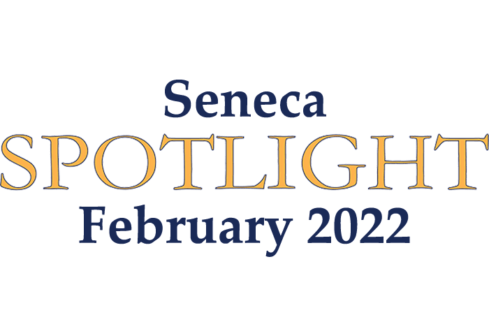February 2022 - Seneca Spotlight - Newsletter